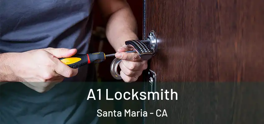  A1 Locksmith Santa Maria - CA