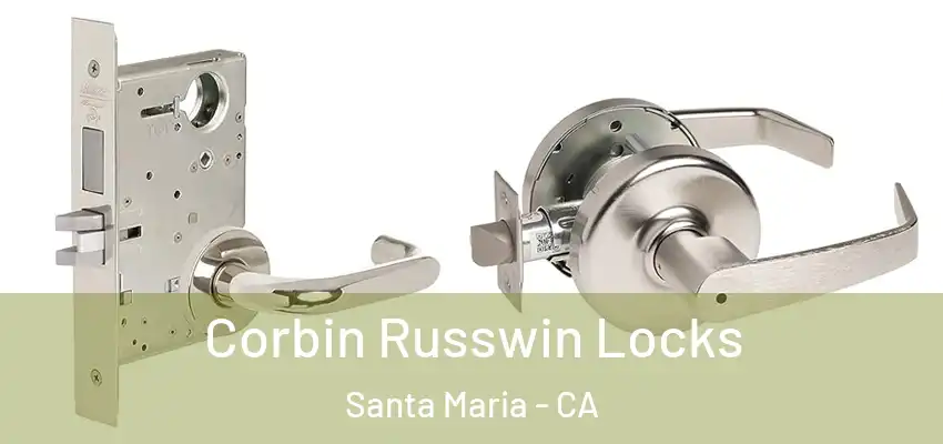  Corbin Russwin Locks Santa Maria - CA