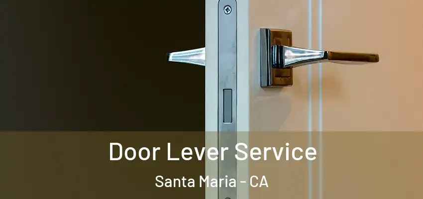  Door Lever Service Santa Maria - CA