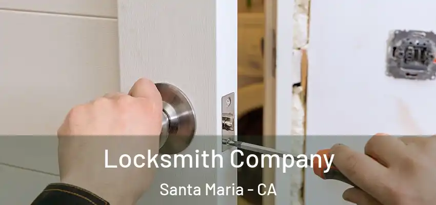 Locksmith Company Santa Maria - CA