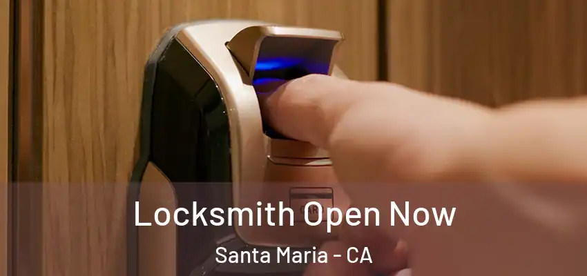 Locksmith Open Now Santa Maria - CA